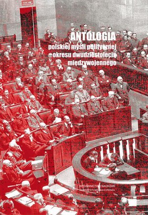 Antologia polskiej myśli politycznej okresu dwudziestolecia międzywojennego – ebook