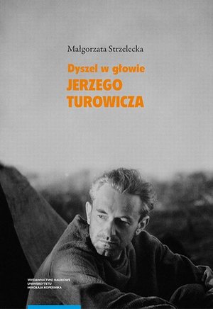 „Dyszel w głowie” Jerzego Turowicza. Wiara, idee i racje w świetle publicystyki z lat 1932-1939 – ebook