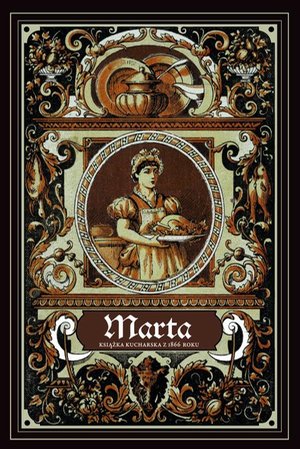 Marta: Godna zaufania doradczyni w sztuce kulinarnej i w wielu innych dziedzinach gospodarstwa domowego – ebook