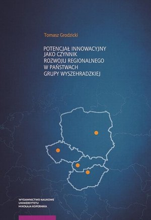Potencjał innowacyjny jako czynnik rozwoju regionalnego w państwach Grupy Wyszehradzkiej – ebook