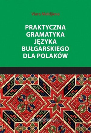 Praktyczna gramatyka języka bułgarskiego dla Polaków – ebook