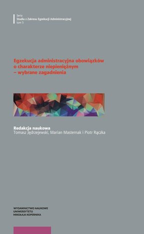 Egzekucja administracyjna obowiązków o charakterze niepieniężnym - wybrane zagadnienia – ebook