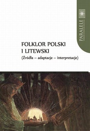 Folklor polski i litewski. Źródła - adaptacje - interpretacje – ebook