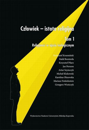 Człowiek - istota religijna. Tom 1: Religijność w ujęciu teologicznym – ebook
