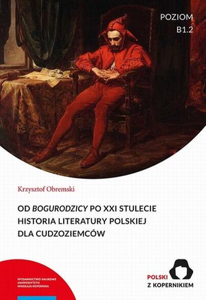 Od „Bogurodzicy” po XXI stulecie. Historia Literatury polskiej dla cudzoziemców. Poziom B1.2 – ebook