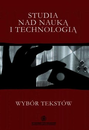 Studia nad nauką i technologią. Wybór tekstów – ebook