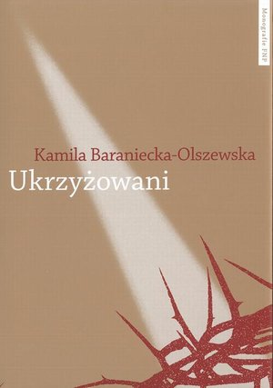 Ukrzyżowani. Współczesne misteria męki Pańskiej w Polsce – ebook