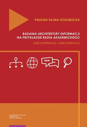 Badania architektury informacji na przykładzie radia akademickiego. User Experience i User Interface – ebook