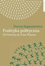 Praktyka polityczna. Od "Państwa" do "Praw" Platona – ebook