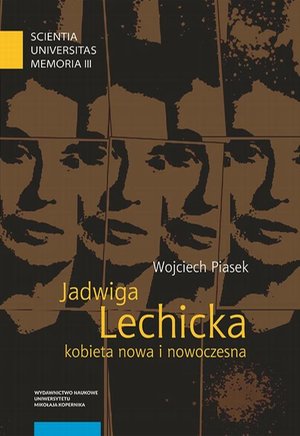 Jadwiga Lechicka - kobieta nowa i nowoczesna. Kulturowy porządek i relacja płci w historiografii polskiej – ebook