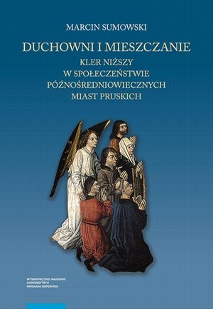 Duchowni i mieszczanie. Kler niższy w społeczeństwie późnośredniowiecznych miast pruskich – ebook