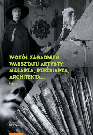 Wokół zagadnień warsztatu artysty: malarza, rzeźbiarza, architekta… Tom 2 – ebook
