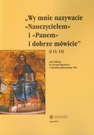 Wy Mnie nazywacie "Nauczycielem" i "Panem" i dobrze mówicie (J 13, 13). Wychowanie w tradycji biblijnej późnożydowskiej i wczesnochrześcijańskiej – ebook