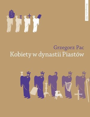 Kobiety w dynastii Piastów. Rola społeczna piastowskich żon i córek do połowy XII wieku - studium porównawcze – ebook
