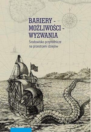 Bariery - możliwości - wyzwania. Środowisko przyrodnicze na przestrzeni dziejów – ebook