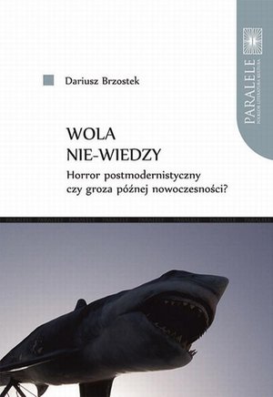 Wola nie-wiedzy. Horror postmodernistyczny czy groza późnej nowoczesności? – ebook