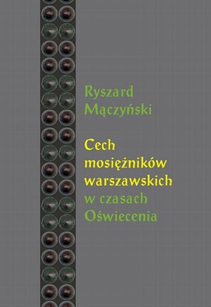 Cech mosiężników warszawskich w czasach Oświecenia – ebook