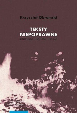 Teksty niepoprawne. Literatura - polityka - religia – ebook