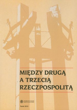 Między Drugą a Trzecią Rzeczpospolitą. Studia i materiały z najnowszej historii Polski i powszechnej dedykowane Profesorowi Ryszardowi Kozłowskiemu w 70. rocznicę urodzin – ebook