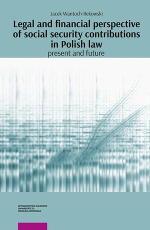 Legal and financial perspective of social security contributions in Polish Law: Present and future – ebook