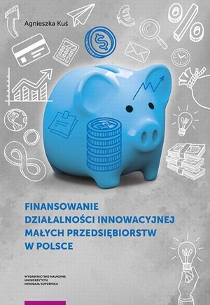 Finansowanie działalności innowacyjnej małych przedsiębiorstw w Polsce – ebook