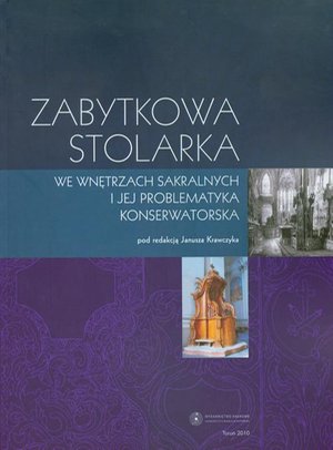 Zabytkowa stolarka we wnętrzach sakralnych i jej problematyka konserwatorska – ebook