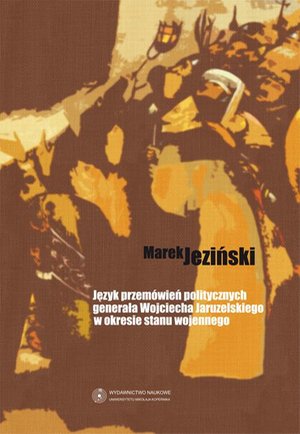 Język przemówień politycznych generała Wojciecha Jaruzelskiego w okresie stanu wojennego – ebook