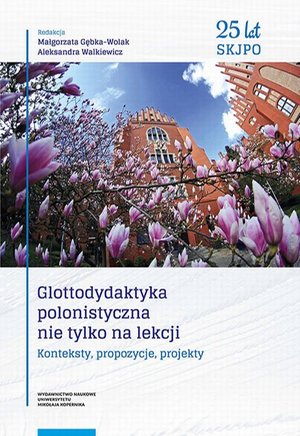 Glottodydaktyka polonistyczna nie tylko na lekcji. Konteksty, propozycje, projekty – ebook