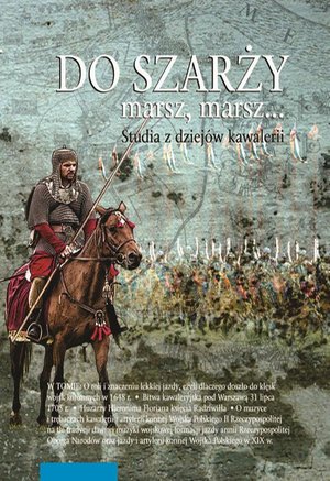 Do szarży marsz, marsz... Studia z dziejów kawalerii Tom 11 – ebook