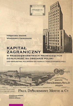 Kapitał zagraniczny w przedsiębiorstwach prowadzących działalność na obszarze Polski (od Królestwa Polskiego do końca II Rzeczypospolitej) – ebook