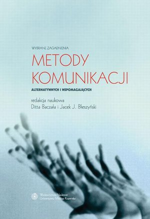 Metody komunikacji alternatywnych i wspomagających. Wybrane zagadnienia – ebook