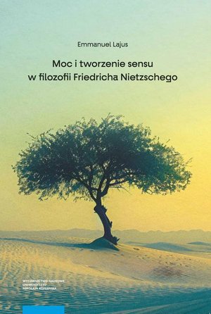 Moc i tworzenie sensu w filozofii Friedricha Nietzschego – ebook