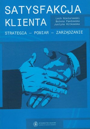 Satysfakcja klienta. Strategia - pomiar - zarządzanie. Koncepcja wewnętrznego urynkowienia współczesnej organizacji – ebook