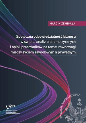 Społeczna odpowiedzialność biznesu w świetle analiz bibliometrycznych i opinii pracowników na temat równowagi między życiem zawodowym a prywatnym – ebook