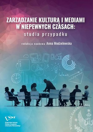 Zarządzanie kulturą i mediami w niepewnych czasach: studia przypadku – ebook