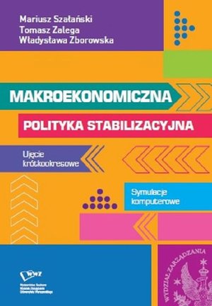 Makroekonomiczna polityka stabilizacyjna. Ujęcie krótkookresowe. Symulacje komputerowe – ebook