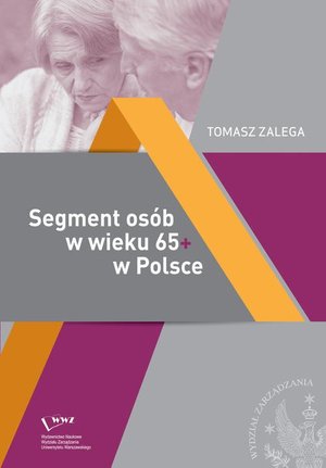 Segment osób w wieku 65+ w Polsce Jakość życia - Konsumpcja- Zachowania konsumenckie – ebook