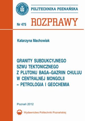 Granity subdukcyjnego szwu tektonicznego z plutonu Baga-Gazriin Chuluu w centralnej Mongolii - petrologia i geochemia – ebook