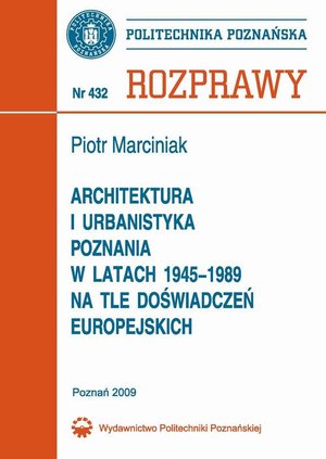 Architektura i urbanistyka Poznania w latach 1945-1989 na tle doświadczeń europejskich – ebook