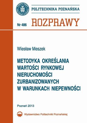 Metodyka określania wartości rynkowej nieruchomości zurbanizowanych w warunkach niepewności i ocena jej wiarygodności – ebook