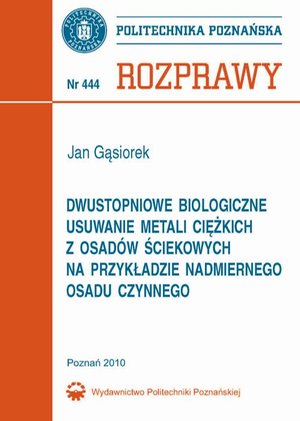 Dwustopniowe biologiczne usuwanie metali ciężkich z osadów ściekowych na przykładzie nadmiernego osadu czynnego – ebook