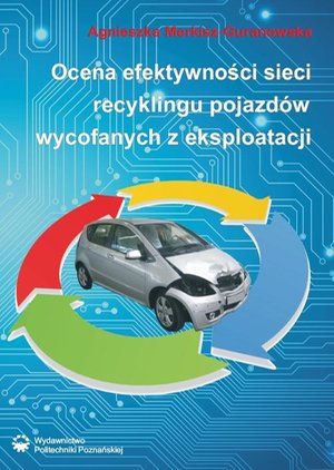 Ocena efektywności sieci recyklingu pojazdów wycofanych z eksploatacji – ebook