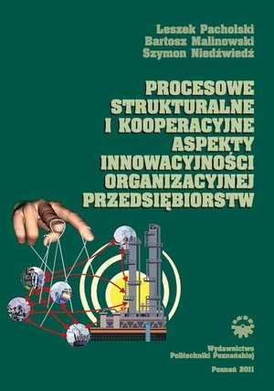 Procesowe, strukturalne i kooperacyjne aspekty innowacyjności organizacyjnej przedsiębiorstw – ebook