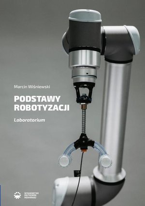 Podstawy robotyzacji. Laboratorium – ebook