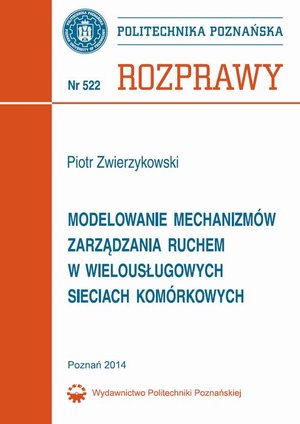 Modelowanie mechanizmów zarządzania ruchem w wielousługowych sieciach komórkowych – ebook