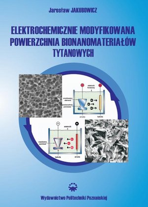 Elektrochemicznie modyfikowana powierzchnia bionanomateriałów tytanowych – ebook