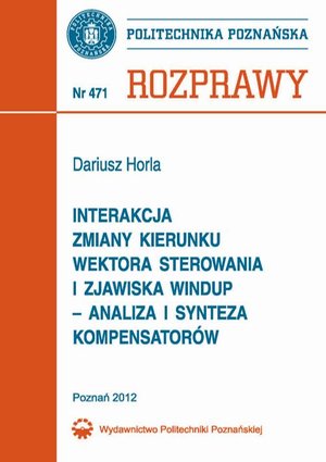 Interakcja zmiany kierunku wektora sterowania i zjawiska windup - analiza i synteza kompensatorów – ebook