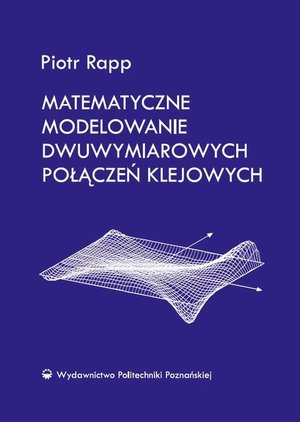 Matematyczne modelowanie dwuwymiarowych połączeń klejowych – ebook