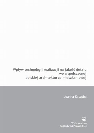 Wpływ technologii realizacji na jakość detalu we współczesnej polskiej architekturze – ebook
