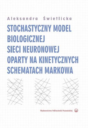 Stochastyczny model biologicznej sieci neuronowej oparty na kinetycznych schematach Markowa – ebook